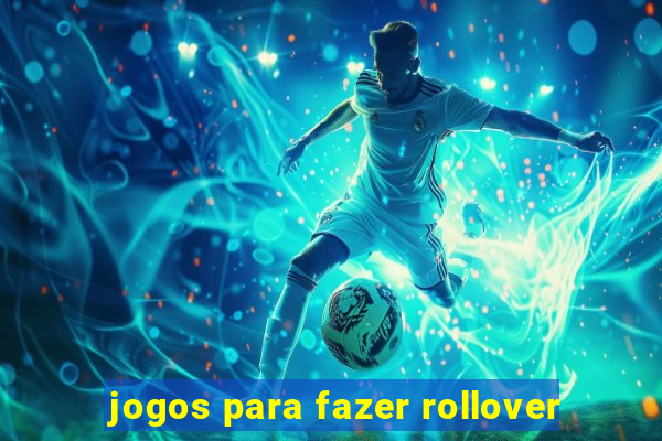 jogos para fazer rollover